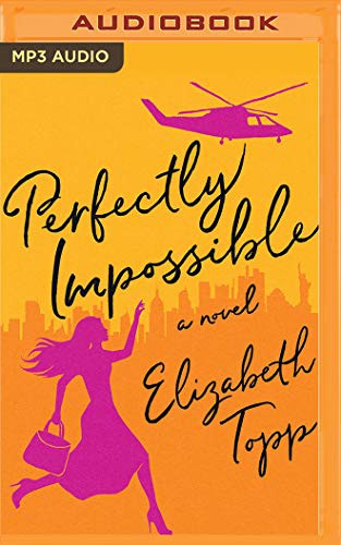 Carly Robins, Elizabeth Topp: Perfectly Impossible (AudiobookFormat, 2020, Brilliance Audio)