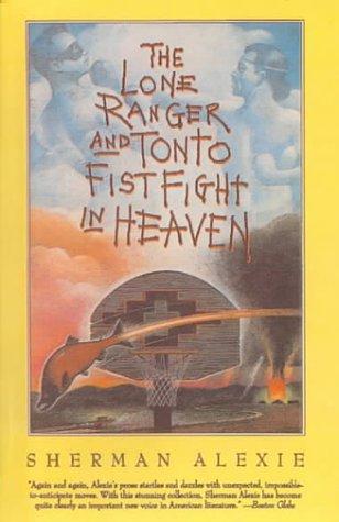 Sherman Alexie: The Lone Ranger and Tonto Fistfight in Heaven (Hardcover, 1999, Rebound by Sagebrush)