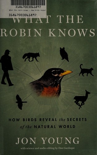 Jon Young: What the robin knows (2012, Houghton Mifflin Harcourt Co.)