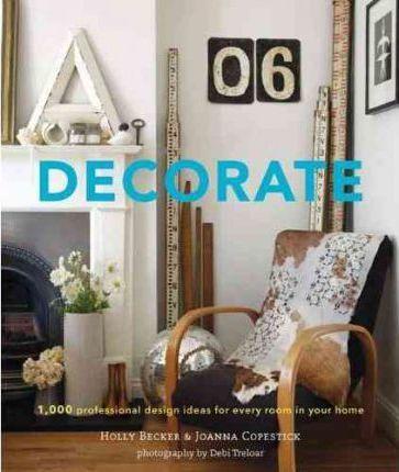 Holly Becker, Joanna Copestick, Debi Treloar: Decorate (2011)