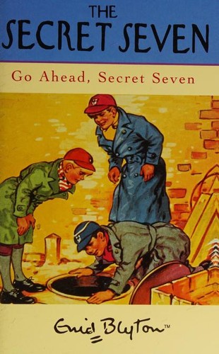 Enid Blyton: Go ahead, Secret Seven (2009, Hodder Children's Books)