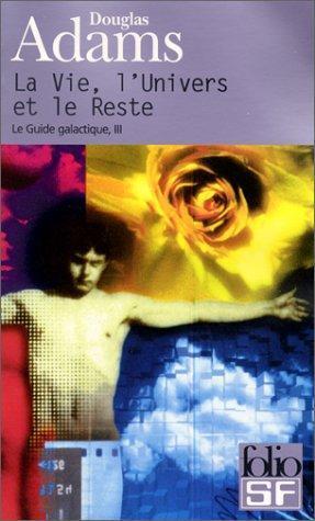 La Vie, l'Univers et le Reste (French language, 2001, Gallimard)