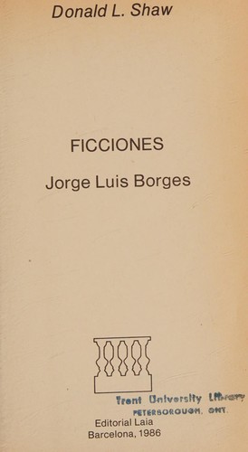 Donald Leslie Shaw: Ficciones, Jorge Luis Borges (Spanish language, 1985, Laia, 1986)