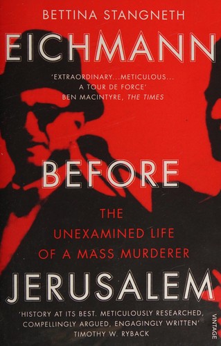 Eichmann Before Jerusalem (2016, Penguin Random House)