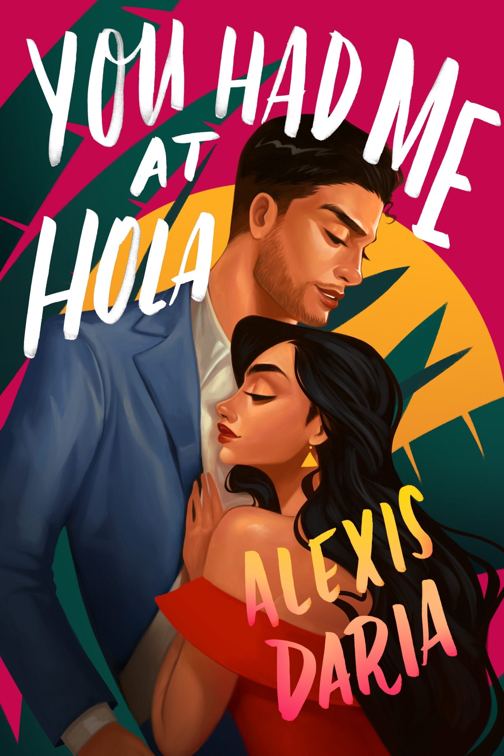 Alexis Daria: You Had Me at Hola (2020, HarperCollins Publishers)