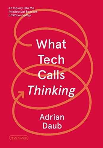 What Tech Calls Thinking (Paperback, 2020, FSG Originals)