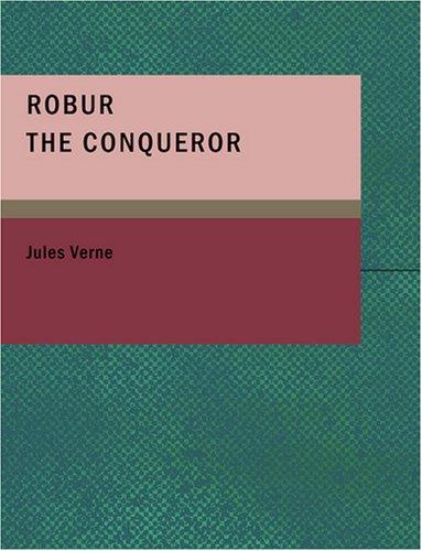 Robur the Conqueror (Large Print Edition) (Paperback, 2007, BiblioBazaar)