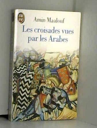 Amin Maalouf: Les Croisades vues par les Arabes (French language, 1985, J'ai Lu)