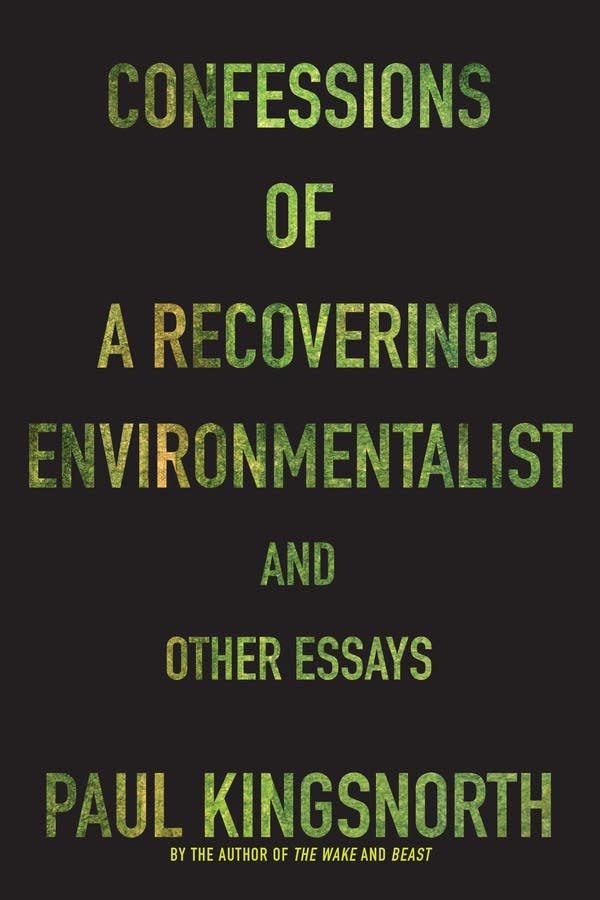Confessions of a Recovering Environmentalist and Other Essays (2017)
