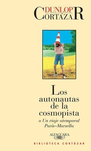 Los autonautas de la cosmopista (Paperback, Spanish language, 2007, Alfaguara)