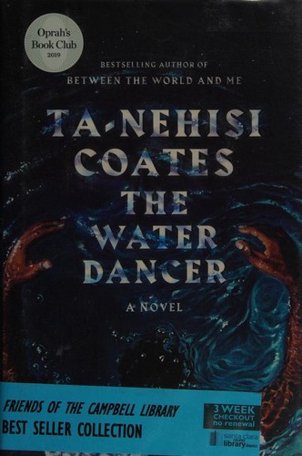 Ta-Nehisi Coates: The Water Dancer (2019, One World)