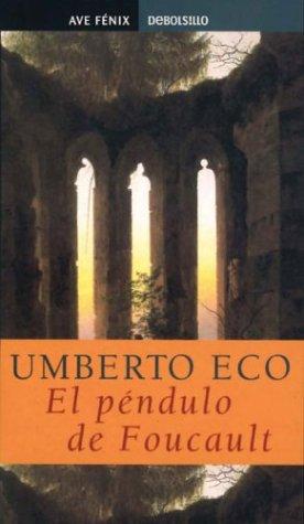 Umberto Eco: El pendulo de foucault (Spanish language, 2002, El Ave Fenix)