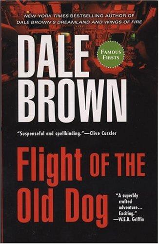 Dale Brown: Flight of the Old Dog (2003, Berkley Trade)