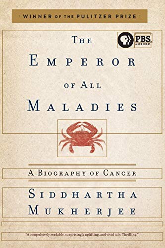 The Emperor of All Maladies (2011, Scribner)