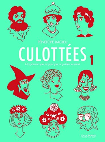 Culottées T1 - des femmes qui ne font ce qu'elles veulent (Hardcover, 2016, GALLIMARD BD, French and European Publications Inc)