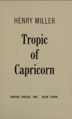 Tropic of Capricorn (1961, Grove Press)