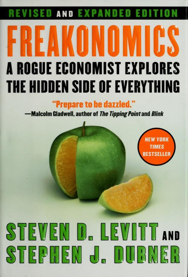 Freakonomics: A Rogue Economist Explores the Hidden Side of Everything (Paperback, 1600, Penguin Books Ltd, Uk)