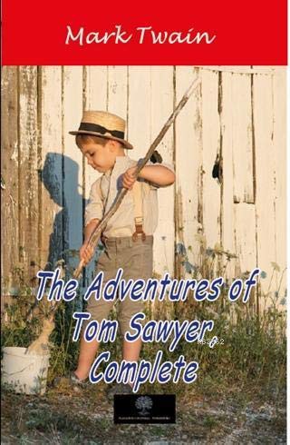 The Adventures of Tom Sawyer Complete (Paperback, 2021, Platanus Publishing)