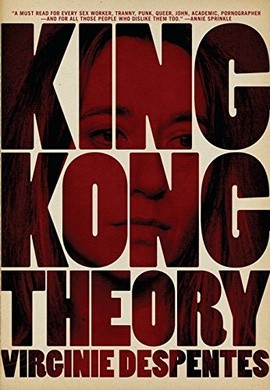 King Kong Theory (The Feminist Press at CUNY)