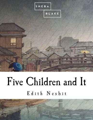 Five Children & It (Paperback, 2014, CreateSpace Independent Publishing Platform)