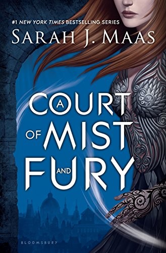 Sarah J. Maas: A Court of Mist and Fury (A Court of Thorns and Roses Book 2) (2016, Bloomsbury USA Childrens)