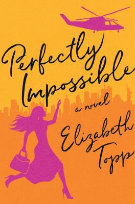 Elizabeth Topp: Perfectly Impossible (2020, Amazon Publishing)