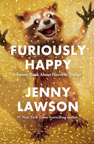 Furiously Happy (Paperback, 2015, Picador)