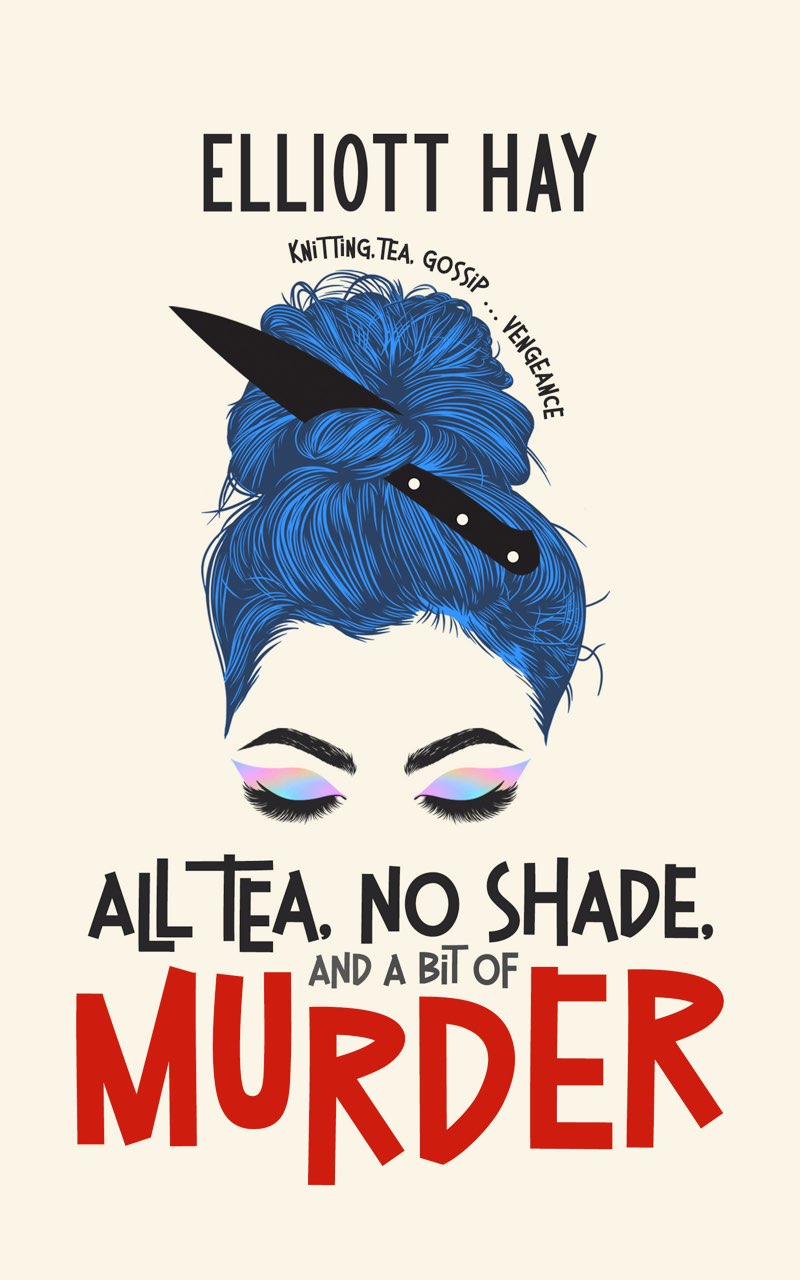 All Tea, No Shade, and a Bit of Murder (EBook, White Hart Fiction)