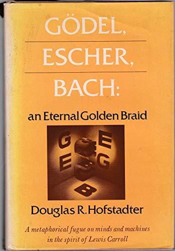 Gödel, Escher, Bach: An Eternal Golden Braid (Hardcover, 1979, Basic Books)