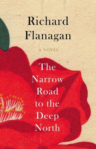 Richard Flanagan: The Narrow Road to the Deep North (EBook, 2014, Vintage Digital)