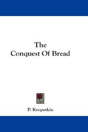 The Conquest Of Bread (Hardcover, 2007, Kessinger Publishing, LLC)