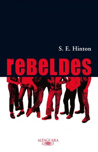 S. E. Hinton: Rebeldes (2007, Alfaguara)