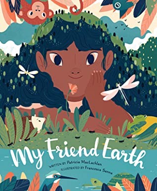 Patricia Maclachlan, Francesca Sanna: My Friend Earth (2020, Chronicle Books LLC)