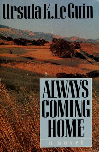 Always coming home (1985, Harper & Row)