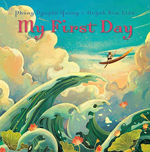 Phung Nguyen Quang, Huynh Kim Lien: My First Day (Hardcover, 2021, Make Me a World)