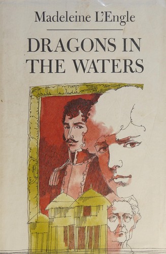 Madeleine L'Engle: Dragons in the waters (1976, Farrar, Straus, Giroux)