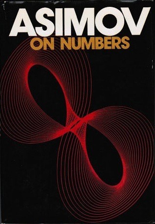 Asimov on numbers (1977, Doubleday)