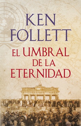 El umbral de la eternidad (Spanish language, 2014, Plaza Janés)