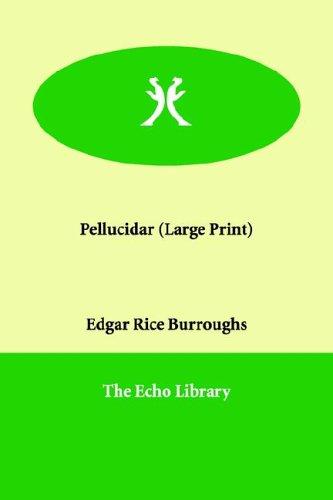 Edgar Rice Burroughs: Pellucidar (Paperback, 2006, Paperbackshop.Co.UK Ltd - Echo Library)