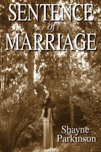 Shayne Parkinson: Sentence of Marriage (Paperback, 2012, CreateSpace Independent Publishing Platform)