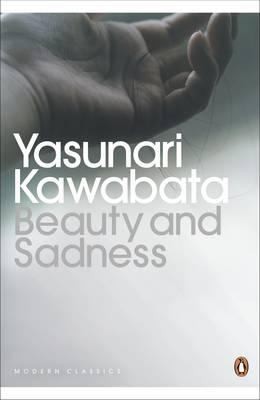 Yasunari Kawabata: Beauty and Sadness (2011, Penguin Books)