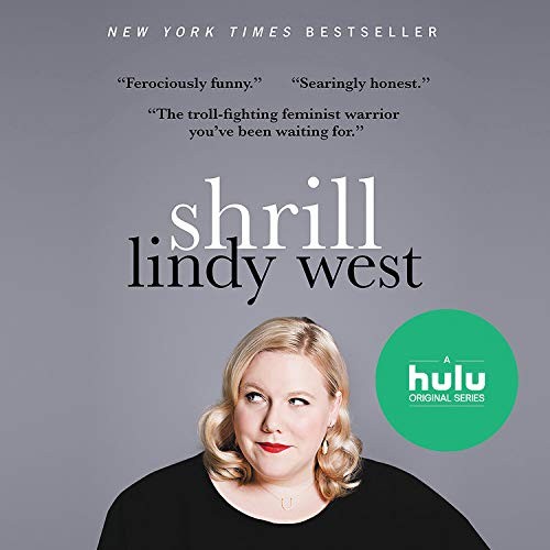 Shrill (AudiobookFormat, 2016, Hachette Audio and Blackstone Audio)