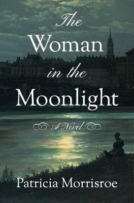 Patricia Morrisroe: Woman in the Moonlight (2020, Amazon Publishing)