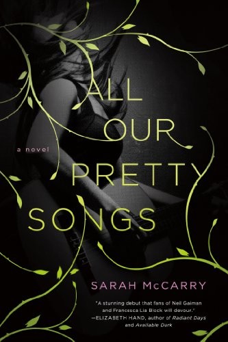 All Our Pretty Songs (The Metamorphoses Trilogy) (2013, St. Martin's Griffin)