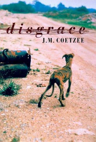 J. M. Coetzee: Disgrace (1999, Secker & Warburg)