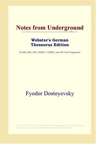 Notes from Underground (Webster's German Thesaurus Edition) (Paperback, 2006, ICON Group International, Inc.)