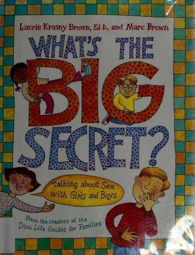 Laurie Krasny Brown, Laurene Krasny Brown: What's the big secret? (1997, Lttle, Brown and Co.)