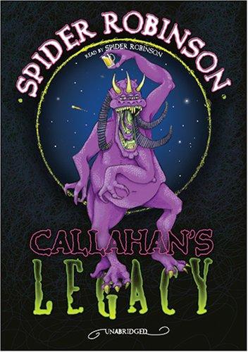 Spider Robinson: Callahan's Legacy (AudiobookFormat, 2006, Blackstone Audiobooks)