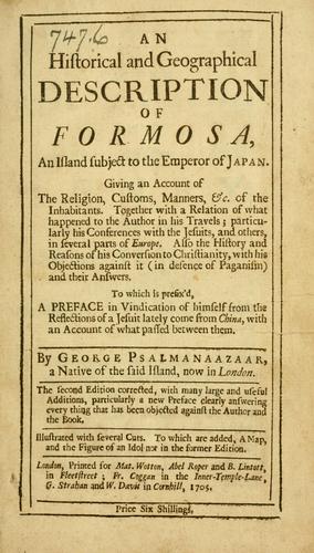 George Psalmanazar: An Historical and Geographical Description of Formosa, An Island Subject to the Emperor of Japan (1705, Printed for M. Wotton, Abel. Roper and B. Lintott...; Fr. Coggan..., G. Strahan and W. Davis...)