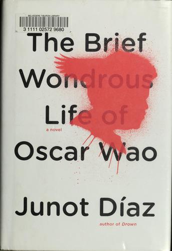 The brief wondrous life of Oscar Wao (2007, Riverhead Books)